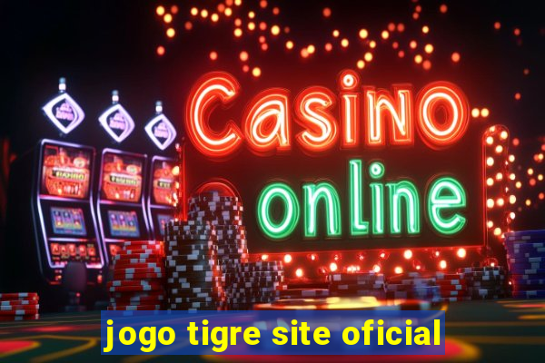 jogo tigre site oficial